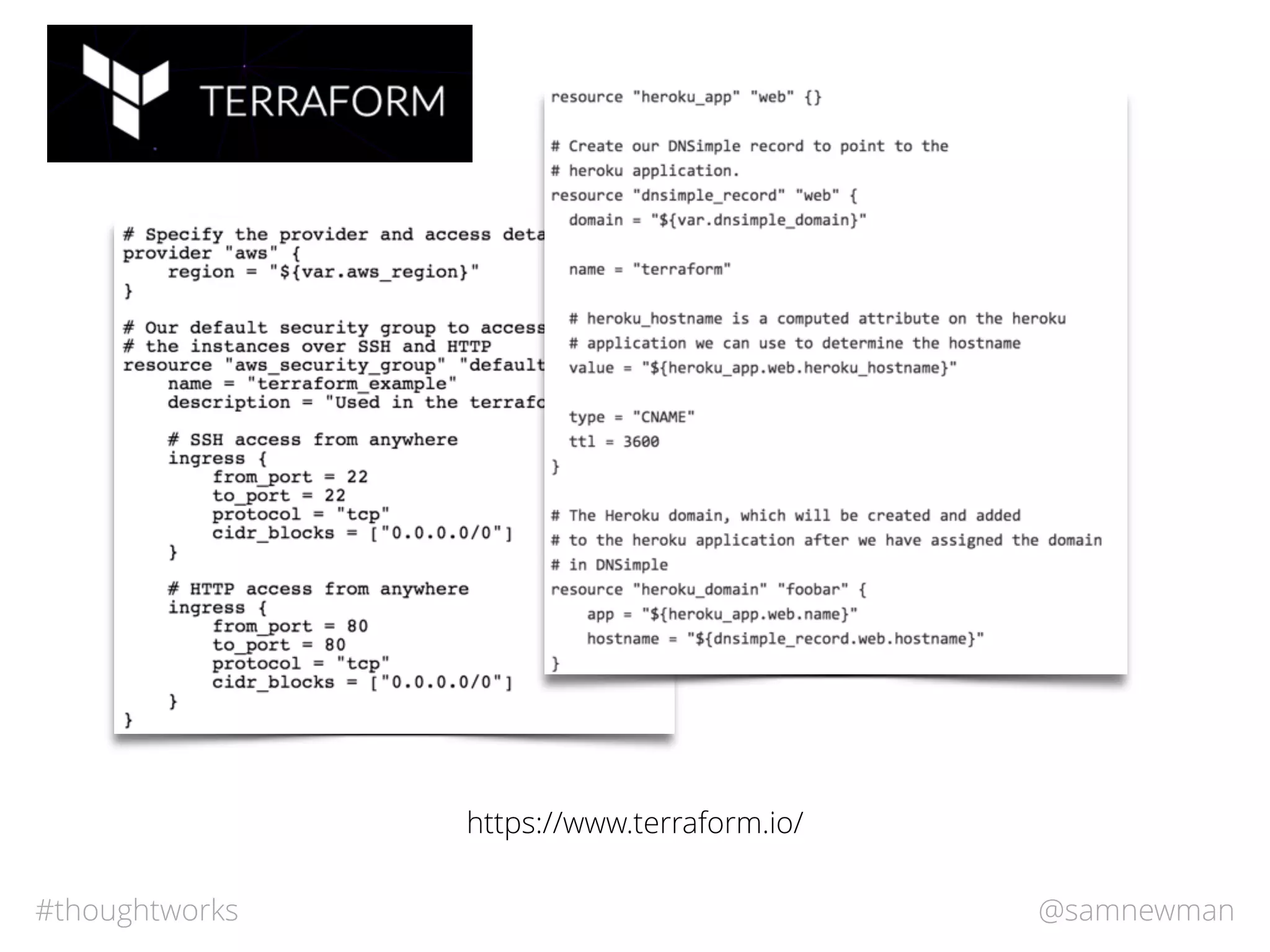 @samnewman#thoughtworks
https://www.terraform.io/
 