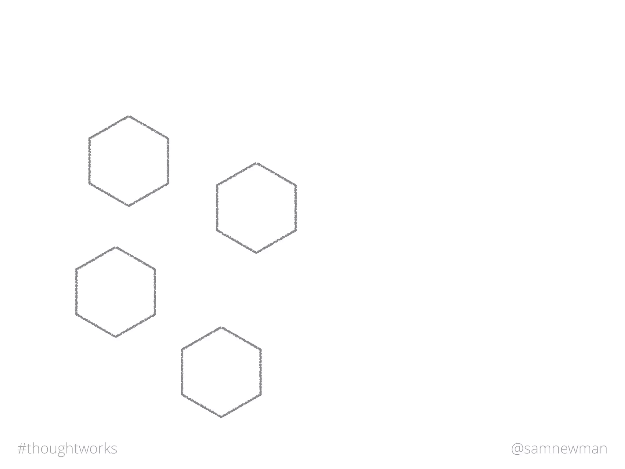 @samnewman#thoughtworks
 