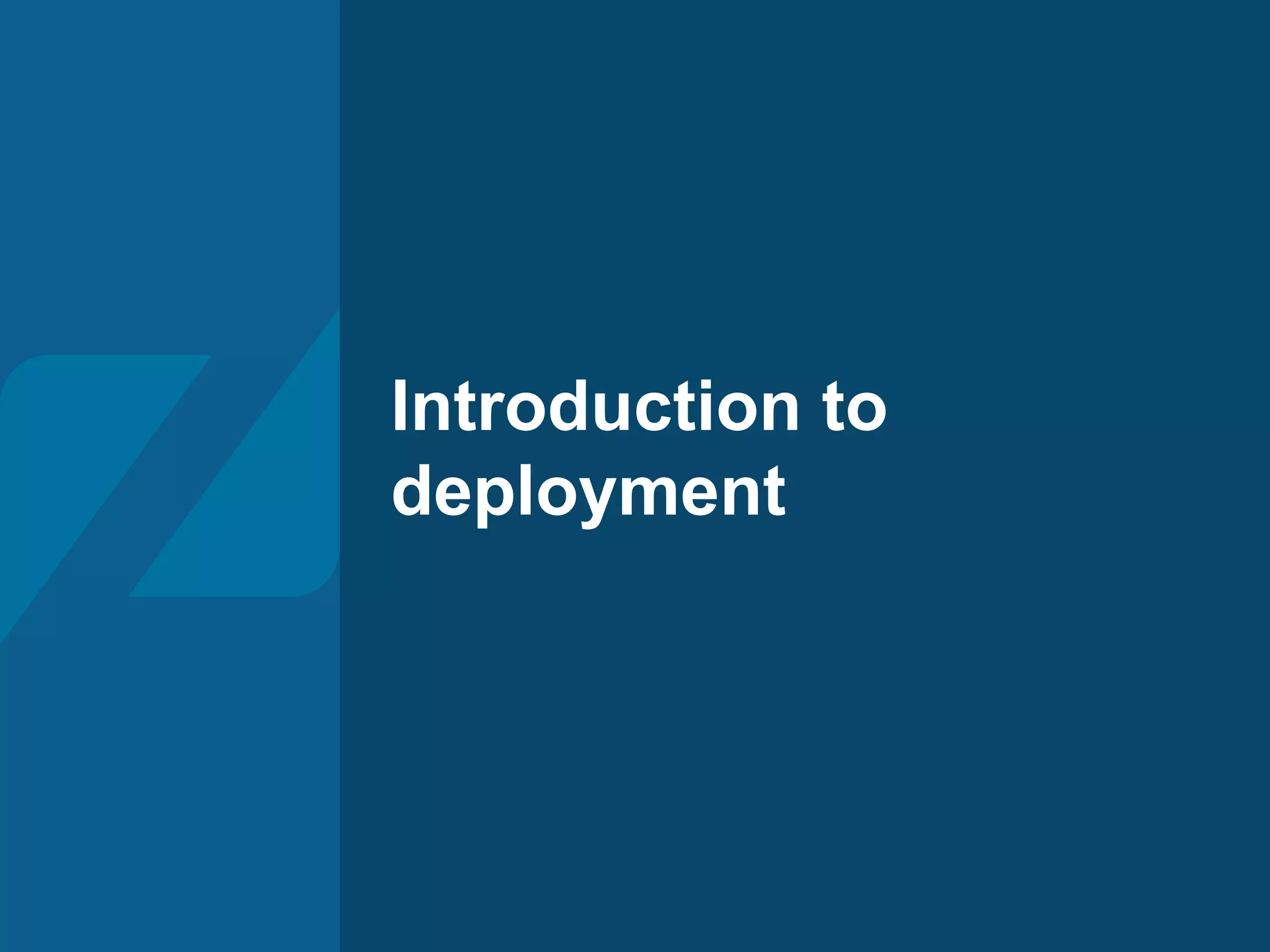 Introduction to deployment 