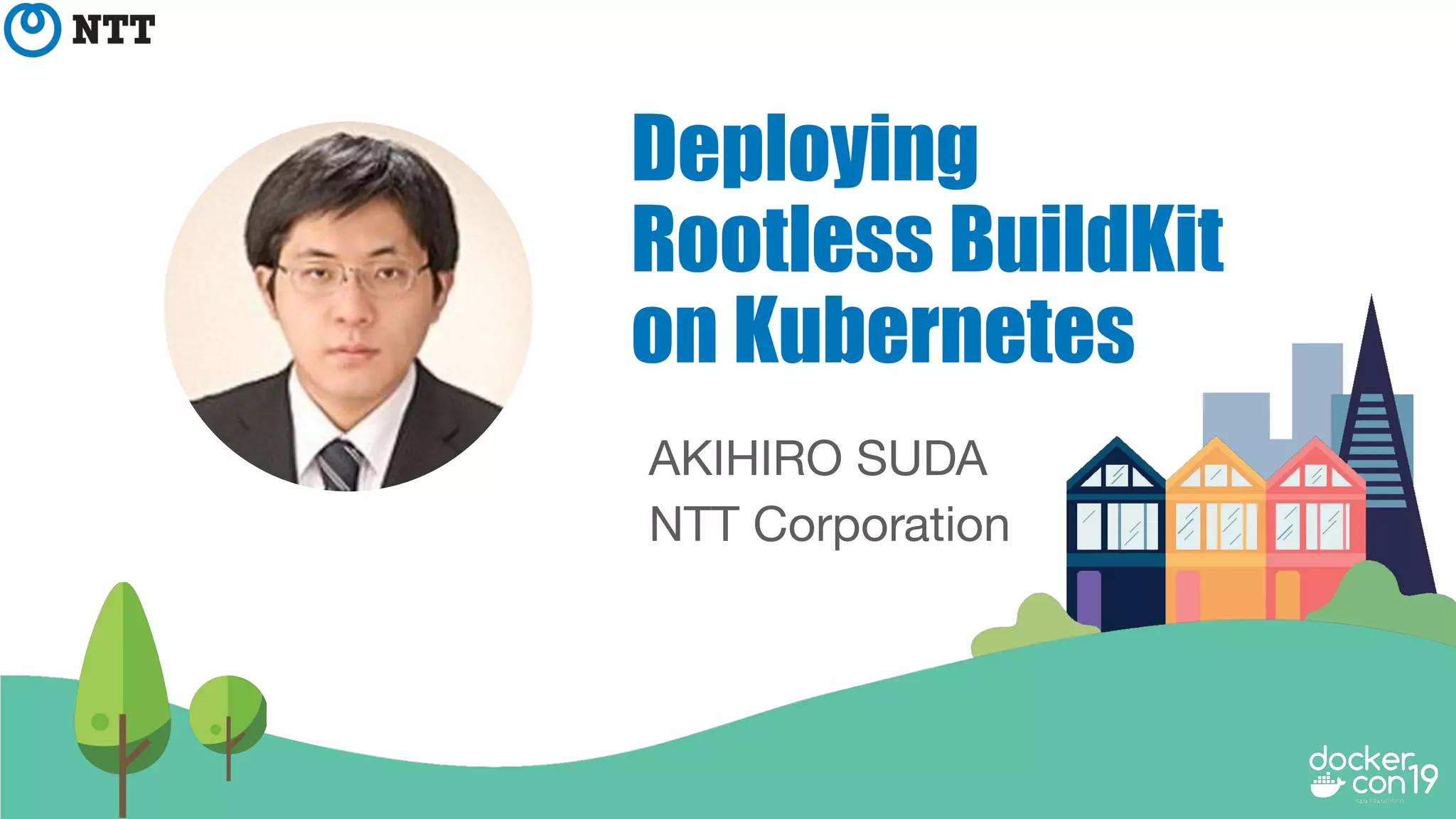 Deploying
Rootless BuildKit
on Kubernetes
 