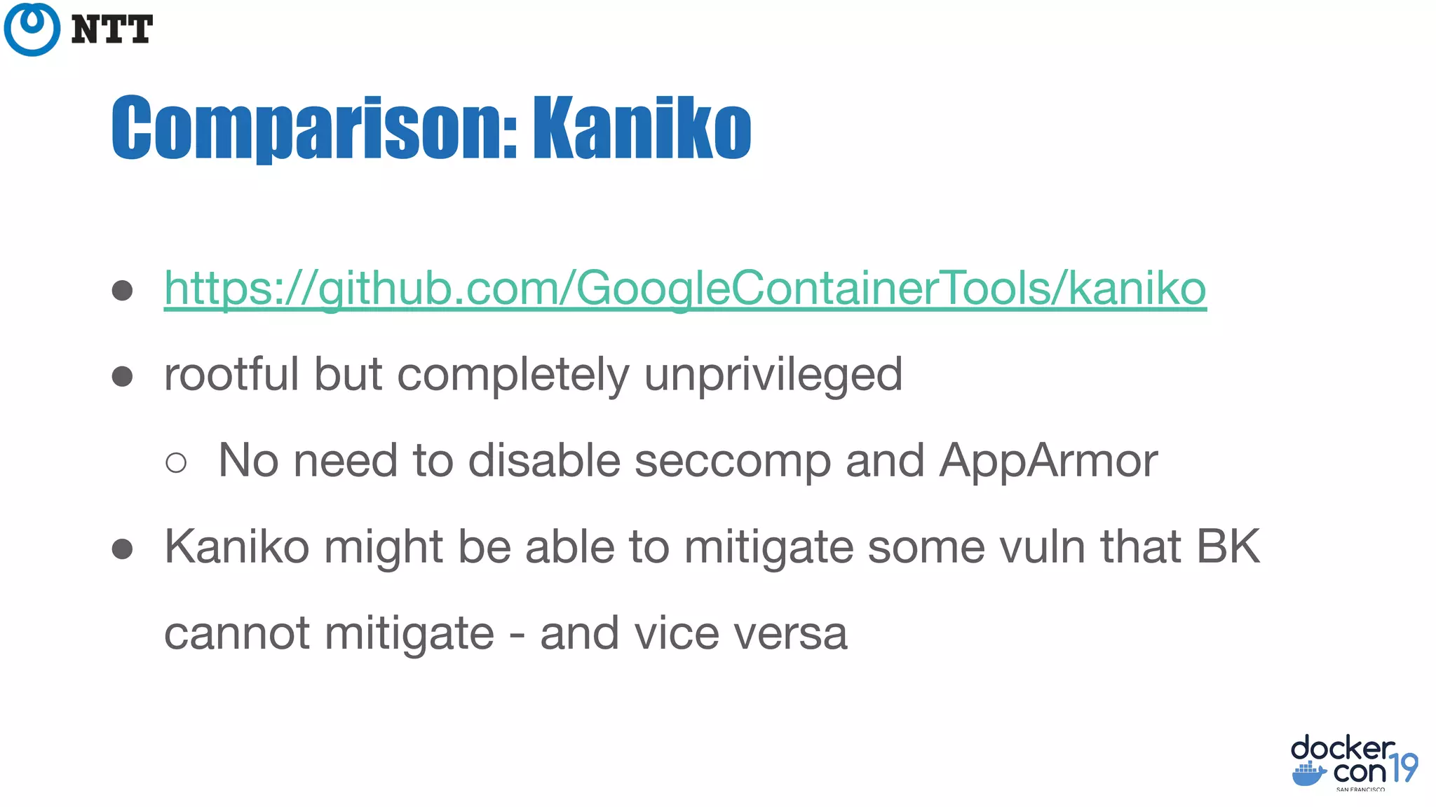 Comparison: Kaniko
●
●
○
●
 