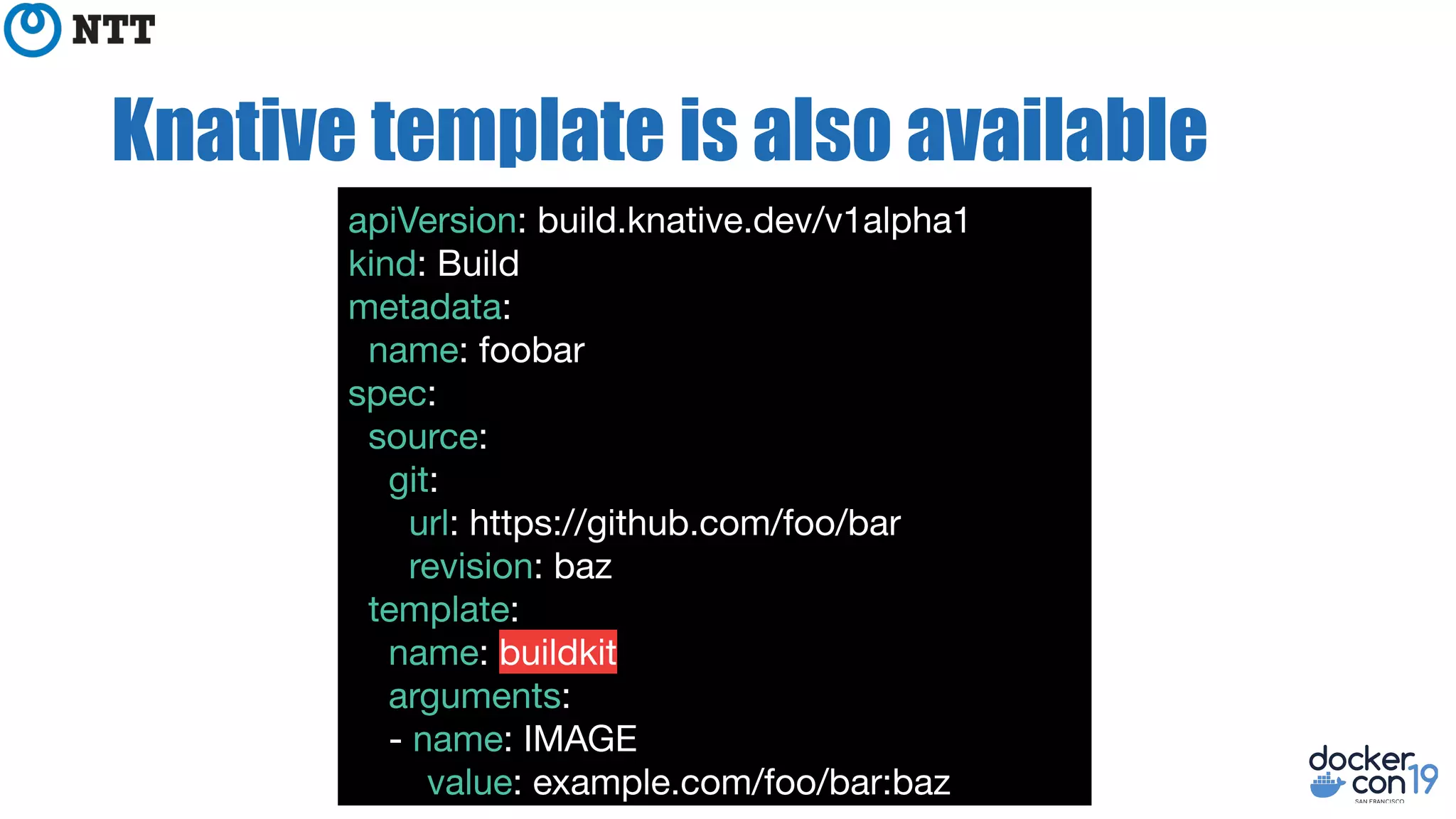 Knative template is also available
 