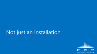 Not just an Installation
 