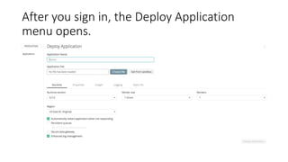After you sign in, the Deploy Application
menu opens.
 