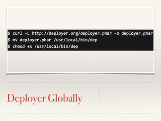 Deployer Globally
 