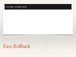 Easy Rollback
 