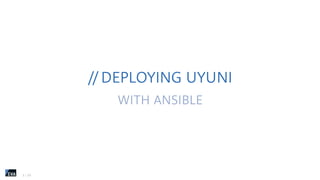 //DEPLOYING UYUNI
WITH ANSIBLE
1 | 10
 