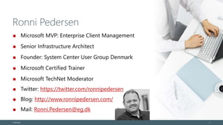 Ronni Pedersen
Microsoft MVP: Enterprise Client Management
Senior Infrastructure Architect
Founder: System Center User Group Denmark
Microsoft Certified Trainer
Microsoft TechNet Moderator
Twitter: https://twitter.com/ronnipedersen
Blog: http://www.ronnipedersen.com/
Mail: Ronni.Pedersen@eg.dk
© EG A/S 3
 