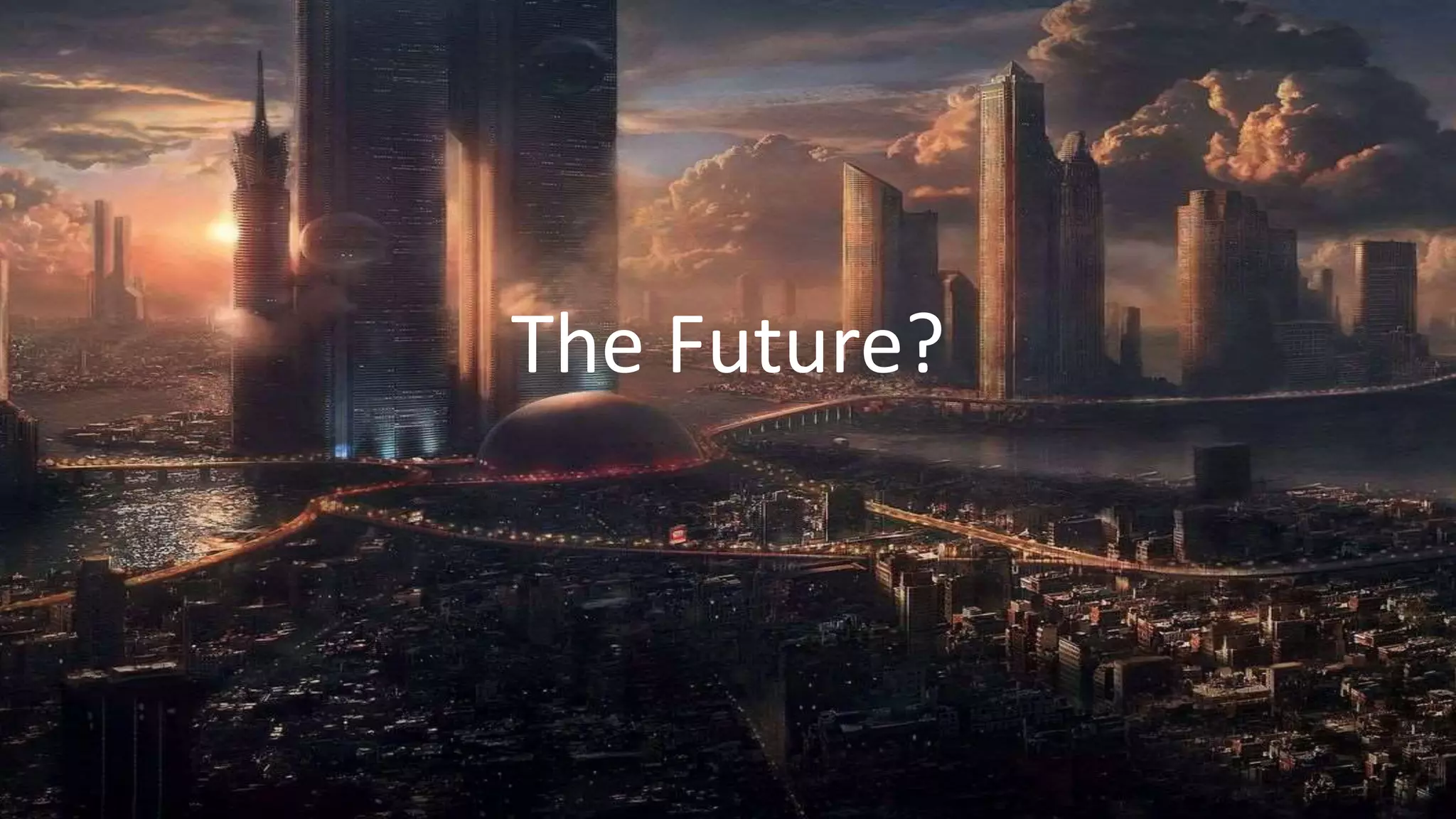 The Future?
 