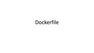 Dockerfile
 