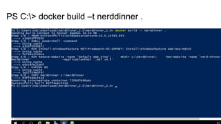 PS C:> docker build –t nerddinner .
 