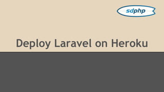 Deploy Laravel on Heroku 
 