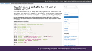 @rachelandrew | Read more at http://rachelandrew.co.uk/presentations/deploy
http://solutions.grabaperch.com/development/multiple-server-config
 