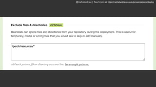 @rachelandrew | Read more at http://rachelandrew.co.uk/presentations/deploy
 