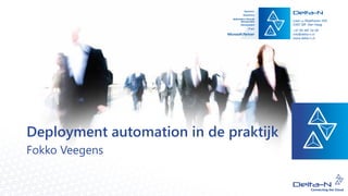 Deployment automation in de praktijk
Fokko Veegens
 