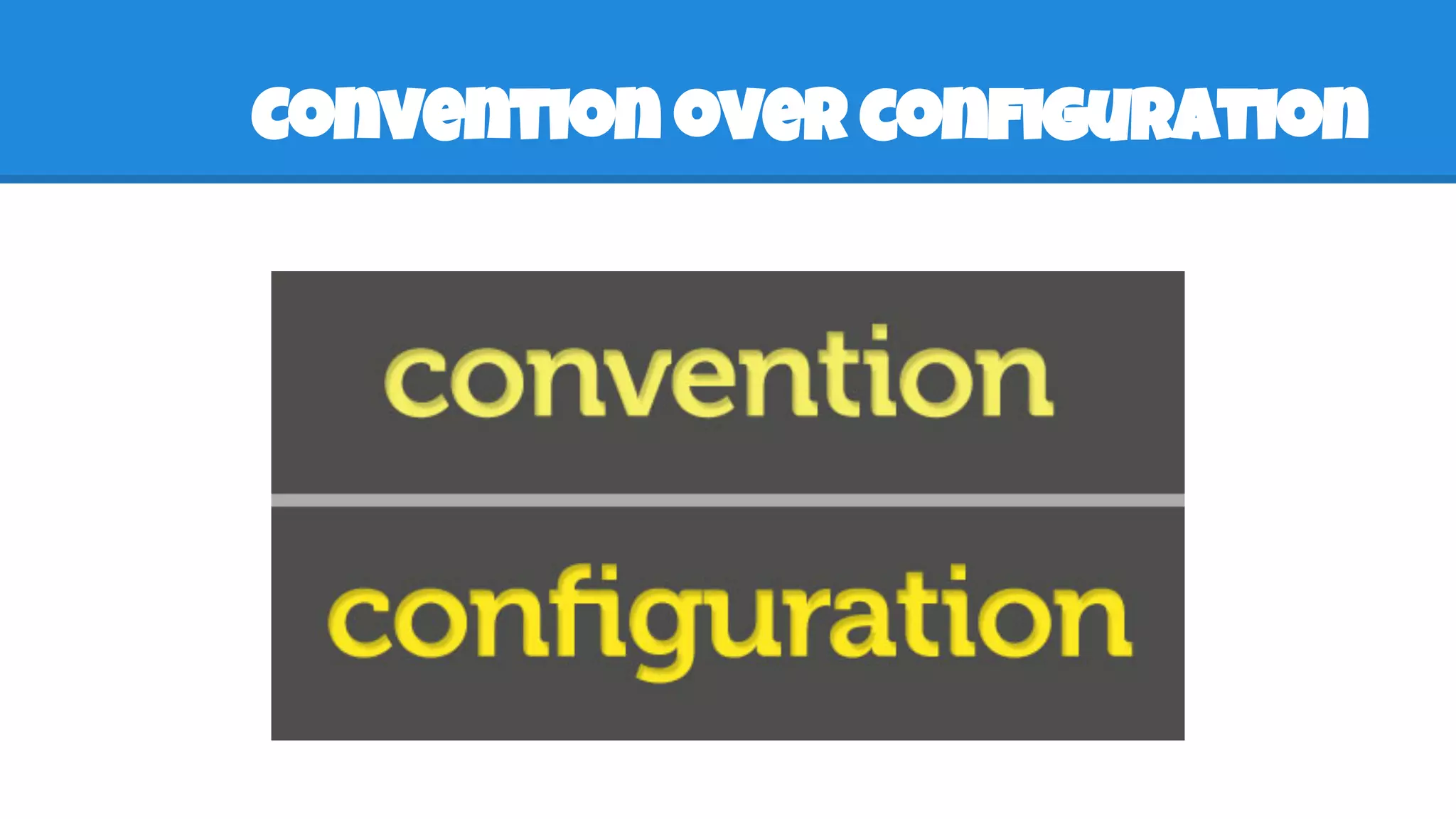 Convention over configuration