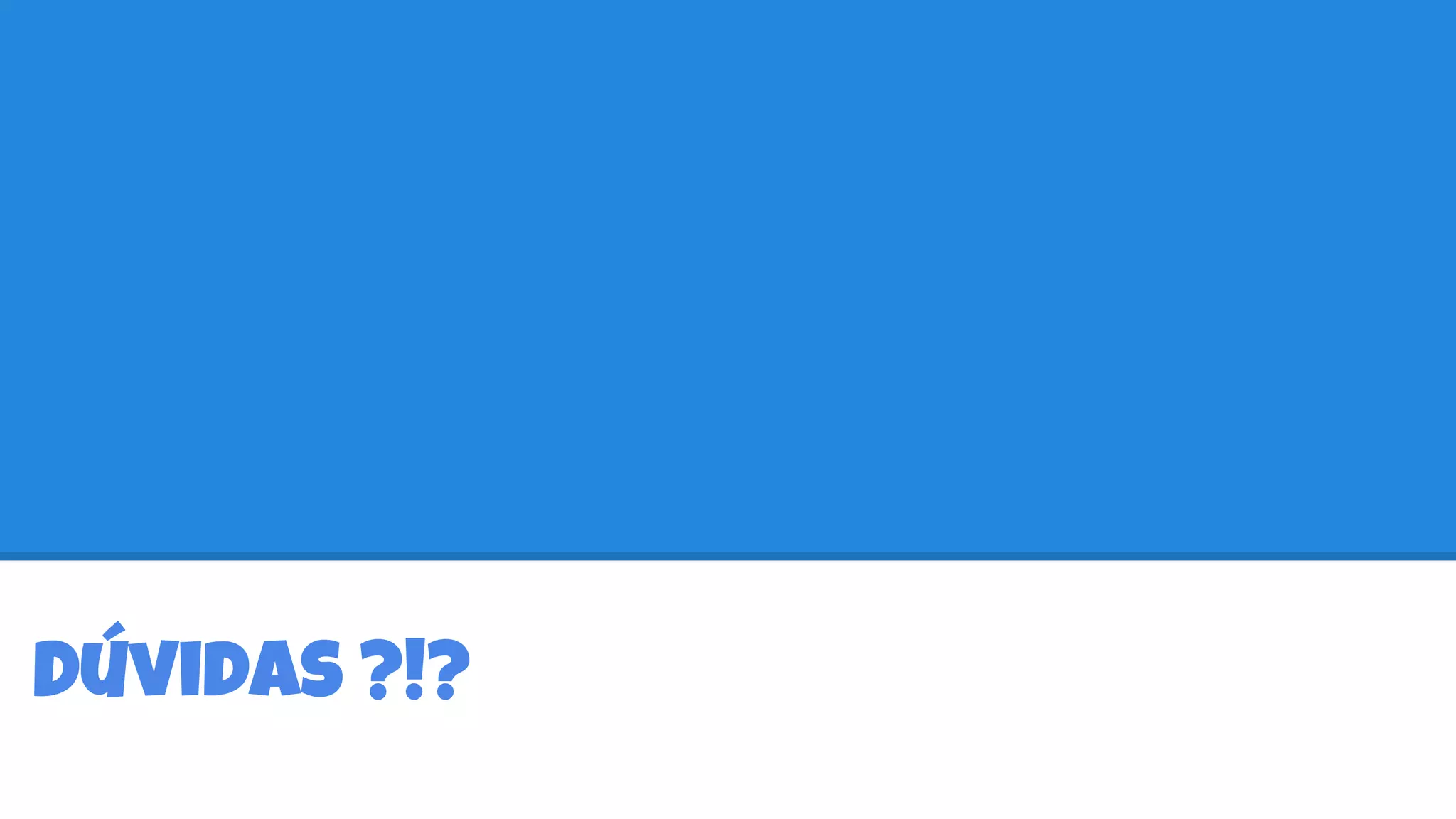 Dúvidas ?!?