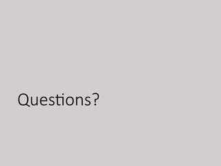 Questions?
 