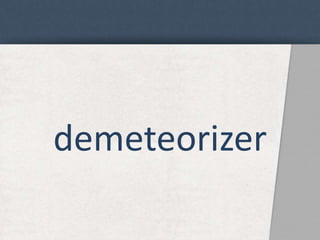 demeteorizer 
 
