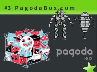 #3 PagodaBox.com




               
 