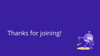 Thanks for joining!
 