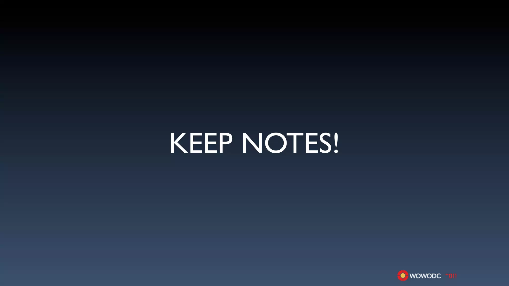 KEEP NOTES!
 