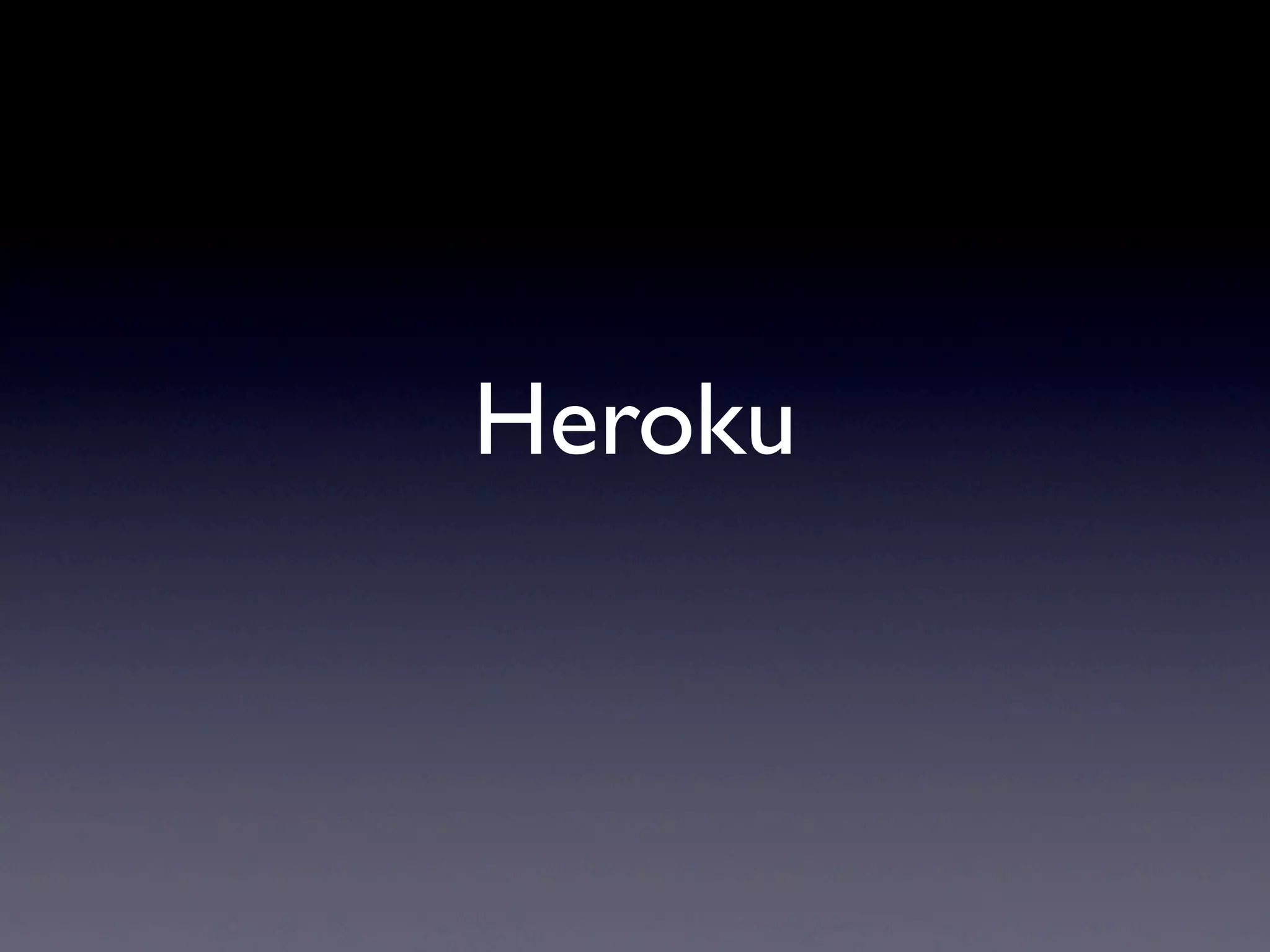 Heroku
 