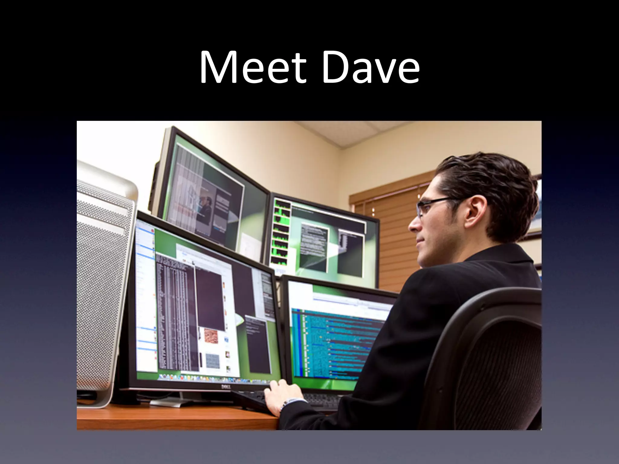 Meet  Dave
 