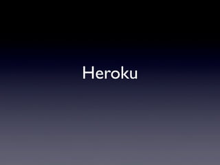 Heroku
 