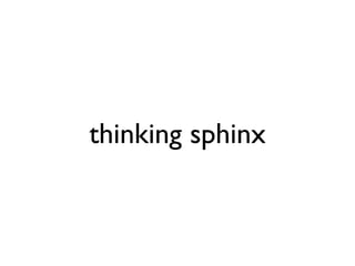 thinking sphinx
 