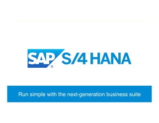 ©  2015 SAP SE or an SAP affiliate company. All rights reserved. 1 1
Run simple with the next-generation business suite
 