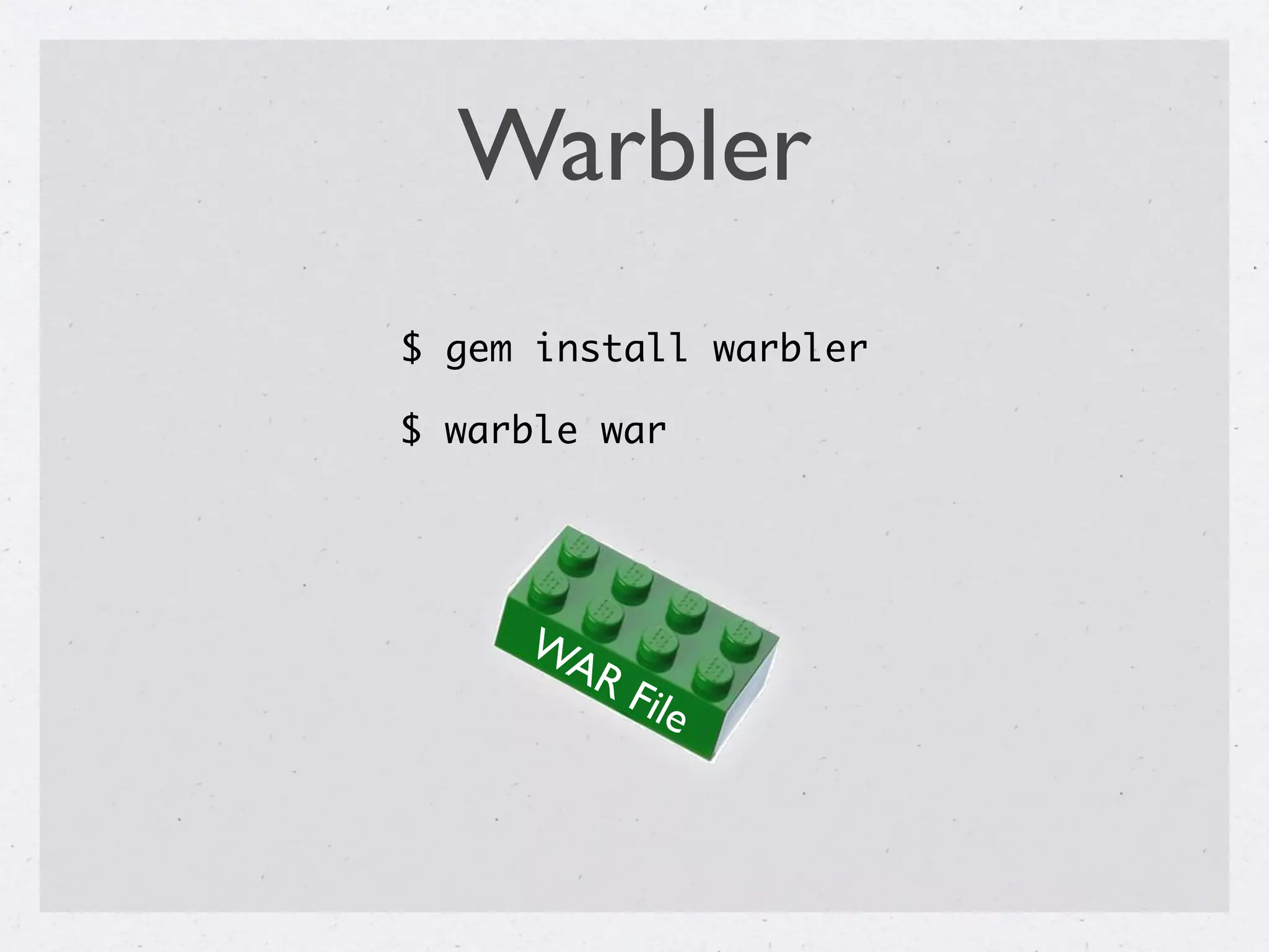 Warbler
$ gem install warbler

$ warble war




     WA
        R   File
 