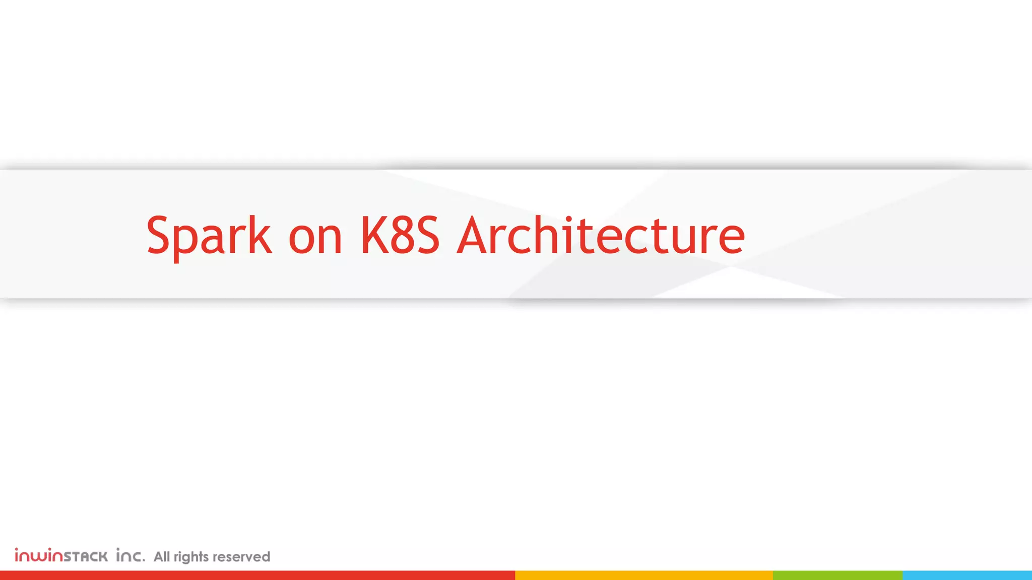 Spark on K8S Architecture 