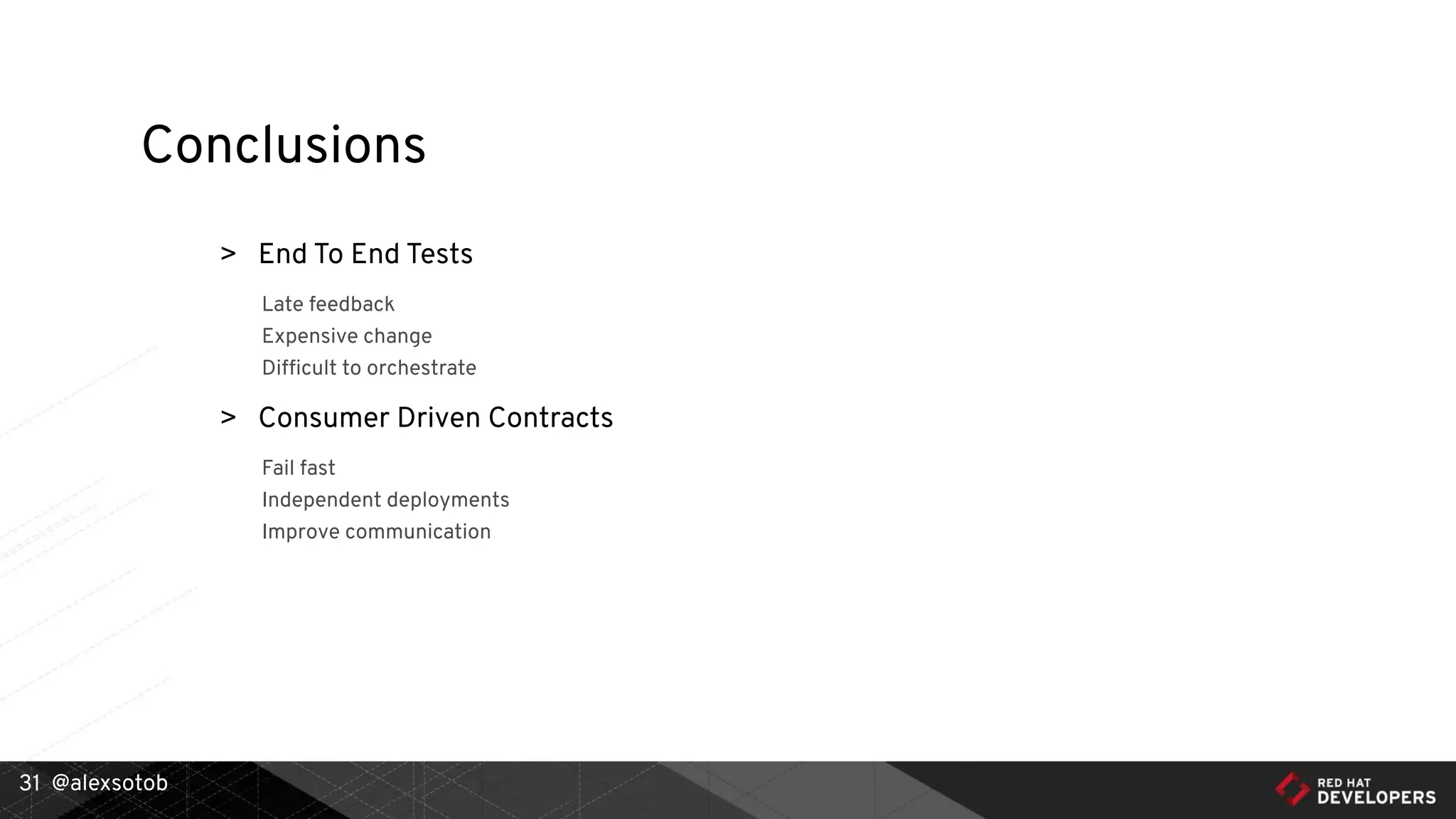 @alexsotob
Conclusions
31
> End To End Tests
Late feedback
Expensive change
Difﬁcult to orchestrate
> Consumer Driven Contracts
Fail fast
Independent deployments
Improve communication
 