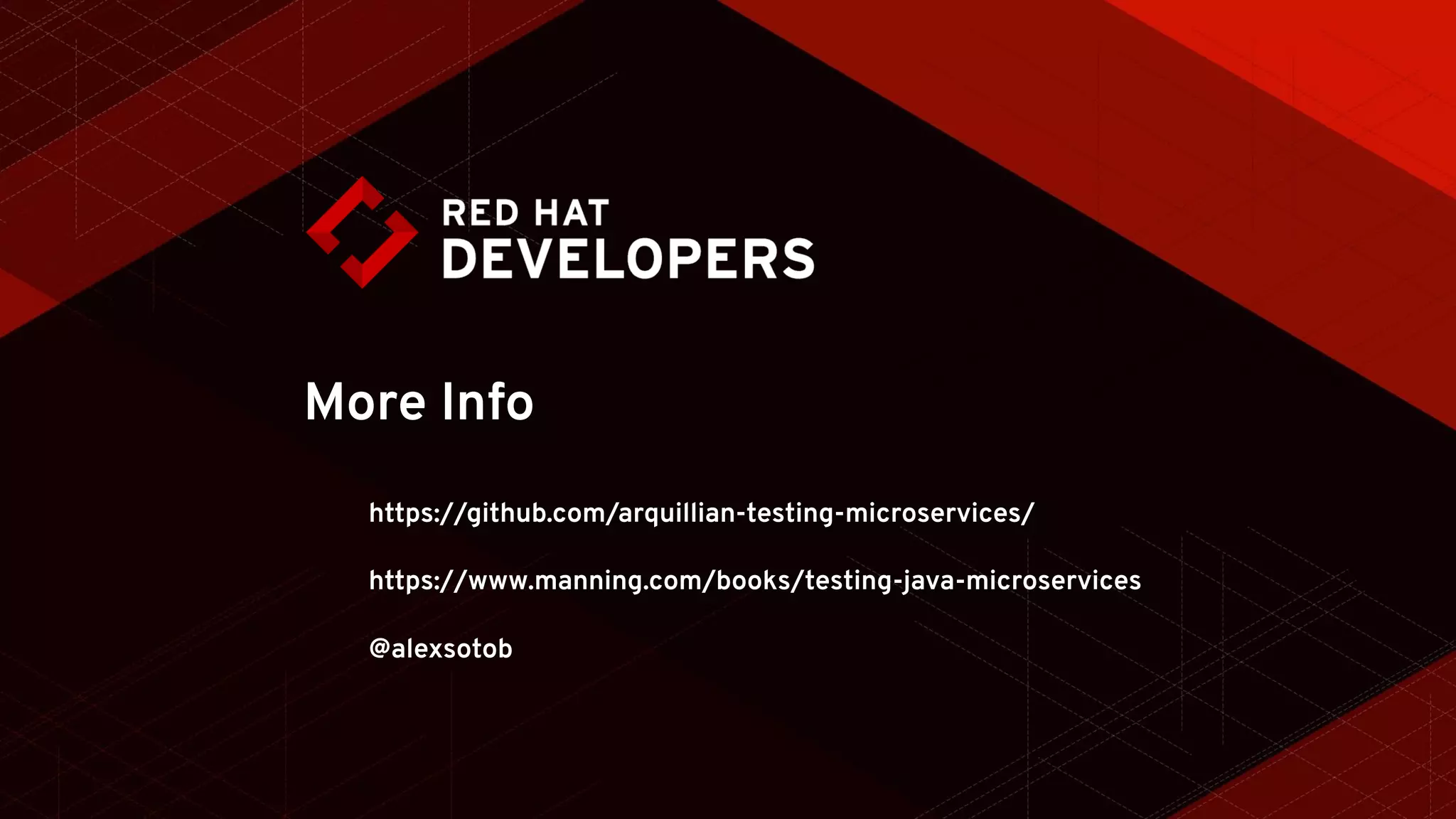 More Info
https://github.com/arquillian-testing-microservices/
https://www.manning.com/books/testing-java-microservices
@alexsotob
 