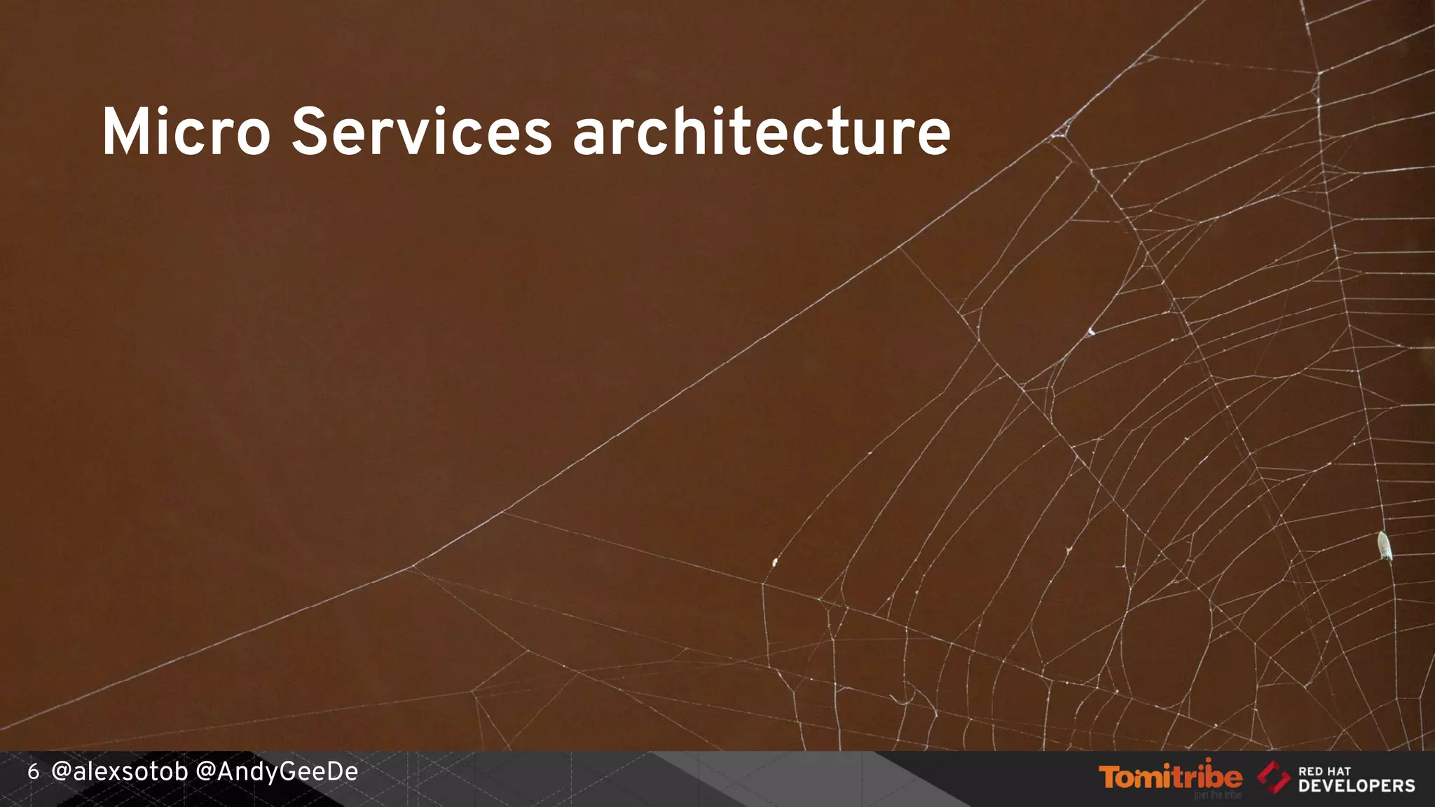 @alexsotob @AndyGeeDe6
Micro Services architecture
 