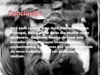 Como foi a sua vida após o 25 de Abril , quais as diferenças?Não notei assim uma grande diferença, apenas mais liberdade. Aquela ditadura que existia acabou e a liberdade de expressão aumentou.O que faz agora que não podia fazer antes?Faço tudo como dantes, tinha uma vida fantástica. Comparações entre épocas.Tivemos mais liberdade, mas perderam-se alguns valores. Mas eu tive uma vida bastante privilegiada pois tinha uma liberdade total e nunca tive qualquer tipo de problemas. 