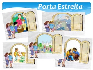 Porta Estreita
 