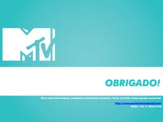 OBRIGADO!
Para mais informações, propostas comerciais e projetos, favor contatar nossa equipe comercial.
http://www.portalviacombrasil.com/
PABX: +55 11 3866.1730
 