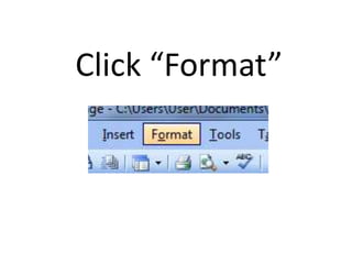 Click “Format”
 