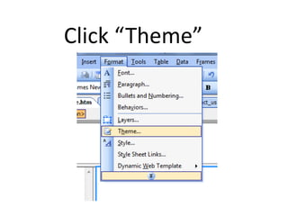 Click “Theme”
 