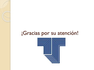 ¡Gracias por su atención!
 