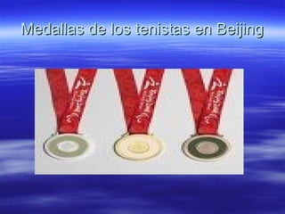 Medallas de los tenistas en Beijing 