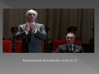  Representación de Gorbachov en Rocky IV
 