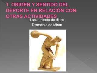 Lanzamiento de disco
Discóbolo de Miron
 