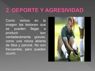 Como vemos en la
imagen las lesiones que
se pueden llegar a
producir son
verdaderamente graves,
como una rotura abierta
de tibia y peroné. No son
frecuentes, pero pueden
ocurrir.
 