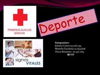 Deporte Integrantes:Juliana Castro 19.726.235Marielis Escalona 21.054.606Oscar Rassman  20.472.264M-111 