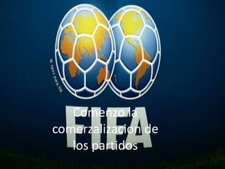 Comenzo la
comerzalizacion de
los partidos
 