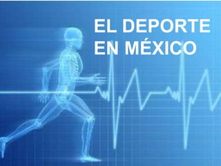 El deporte en México
Proyecto
EL DEPORTE
EN MÉXICO
 