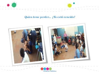 Quien teme perder… ¡Ya está vencido! 